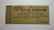 Load image into Gallery viewer, $.30 1862 Richmond Virginia Obsolete Currency Bank Note Bill! City of Richmond