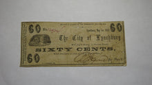 Load image into Gallery viewer, $.60 1862 Lynchburg Virginia VA Obsolete Currency Bank Note Bill! City of Lynch